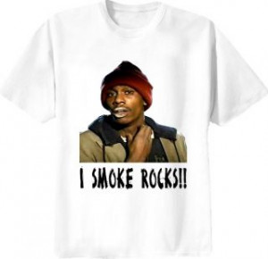 Dave Chappelle Show Tyrone Biggums Smoke Rocks Funny Quote T Shirt