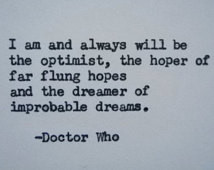 DOCTOR WHO Quote optimism quote opt imist quote dreamer quote TIMELORD ...