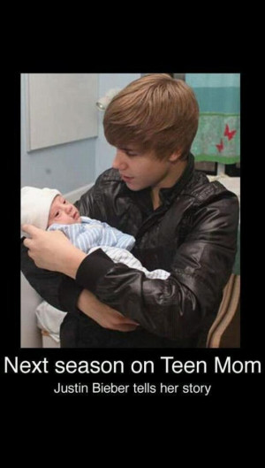 Funny teen moms, justin bieber