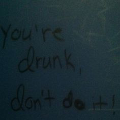 This was on the stall in the bathroom in a bar. Good advice! More