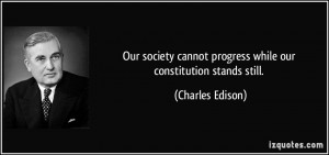 Our society cannot progress while our constitution stands still ...