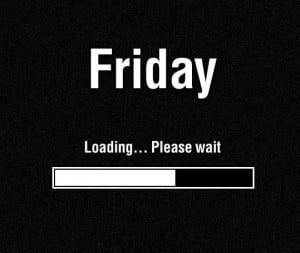 Friday_Loading_..._please_wait.jpeg