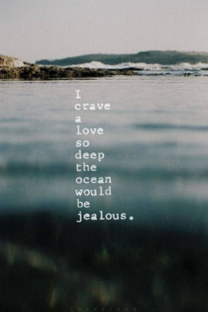Deeper than the Ocean....