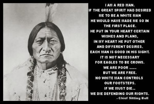 Sitting Bull next to one of his famous quotes.