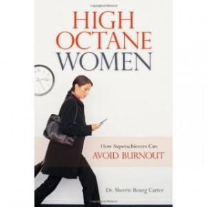 ... Women: How Superachievers Can Avoid Burnout (Prometheus Books, 2011