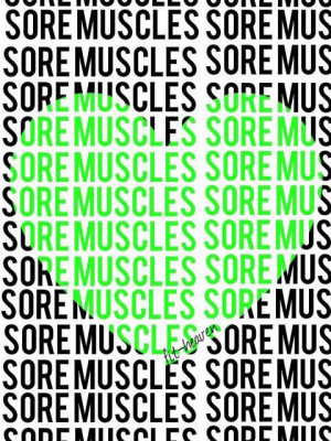 Sore muscles= Happy muscles/pain