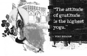 The attitude of gratitude is the highest yoga.