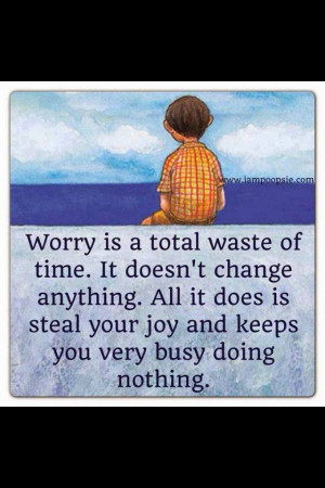 So true! Must remember this when I'm being a worry wart!