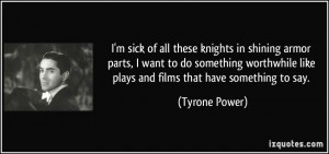 More Tyrone Power Quotes