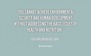 You cannot achieve environmental security and human development ...