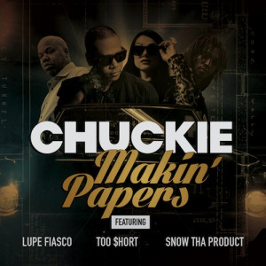 Chuckie Ft Lupe Fiasco, Too Short & Snow Tha Product – Makin Papers