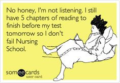 Nursing School Friends Quotes No honey, i'm not listening.