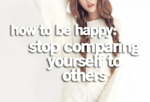 stop comparing yourself to others.