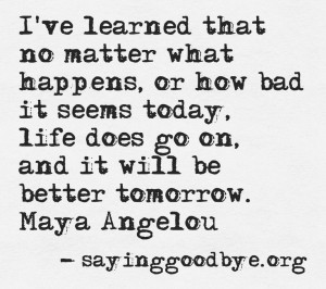 Loss #Life #Grief #Future #Maya #Angelou #Inspired #Quote
