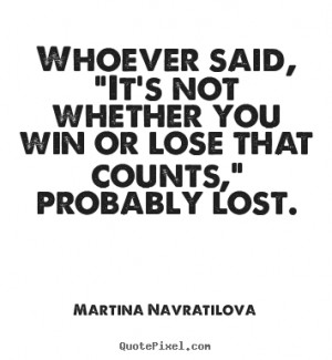 Martina Navratilova Quotes And Sayings