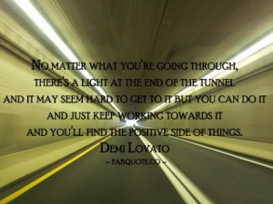 Demi lovato light at the end of the tunnel quote