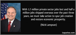 ... to spur job creation and restore economic prosperity. - Nick Lampson