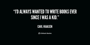 always wanted to write books ever since I was a kid.”
