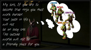 Tmnt 2012 Master Splinter Quotes Tmnt:: splinter: true ninja by