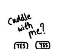 Cuddle with me?