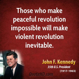 ... revolution impossible will make violent revolution inevitable