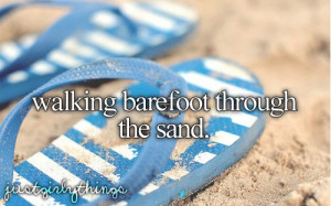 Walking barefoot through the sand