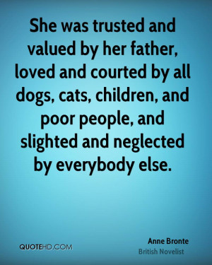trusted and valued by her father, loved and courted by all dogs, cats ...