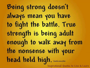 Doesn’t Always Mean You Have To Fight The Battle. True Strength ...