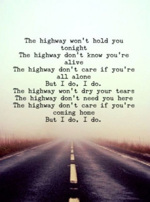 The highway don't care - Tim McGraw song quote