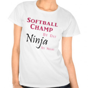 Softball Sayings T-shirts & Shirts