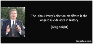 ... manifesto is the longest suicide note in history. - Greg Knight