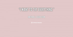 quote-Rachael-Leigh-Cook-i-want-to-try-everything-74491.png