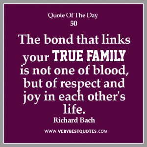 -of-The-Day-family-QUOTES-The-bond-that-links-your-true-family-is-not ...