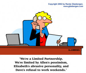 ... employees, LLP, limited partnership, lazy workers, undependable