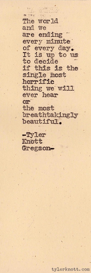 tylerknott: Typewriter Series #97by Tyler Knott Gregson #quote #life