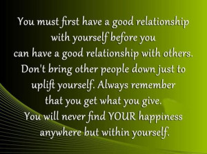 Memorable quotes good relationship with yourself
