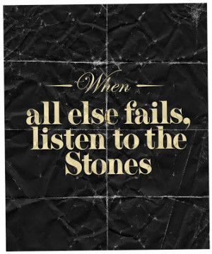 When all else fails, listen to the Stones”Good mantra.