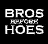 ... Hoes Graphics | Bros Before Hoes Pictures | Bros Before Hoes Photos