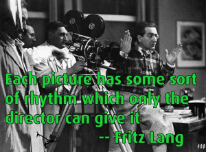 ... Director Quotes - Fritz Lang - Movie Director Quotes #fritzlang #lang