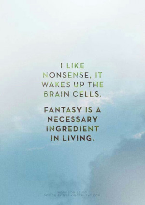 quote on fantasy by Dr. Seuss.....ive been fantasizing all damn day ...