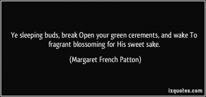 ... To fragrant blossoming for His sweet sake. - Margaret French Patton