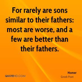 ... fathers: most are worse, and a few are better than their fathers
