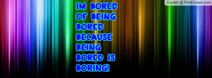 im_bored_of_being-95148.jpg?i