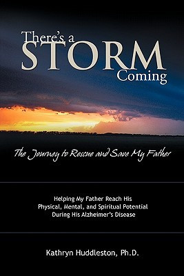 There's a Storm Coming: The Journey to Rescue and Save My Father ...