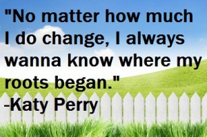 Katy perry, quotes, sayings, roots