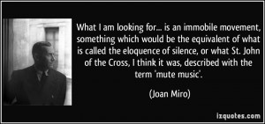 ... Cross, I think it was, described with the term 'mute music'. - Joan