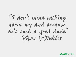 don't mind talking about my dad because he's such a good dude.. # ...