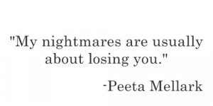 losing you, nightmare, peeta mellar, quote, text, the hunger games