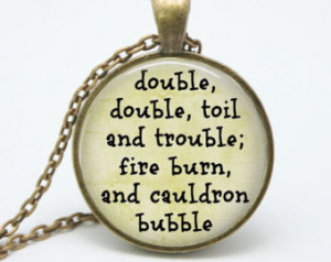 Double, Double, Toil and Trouble - Quote Necklace - Shakespeare, Witch ...