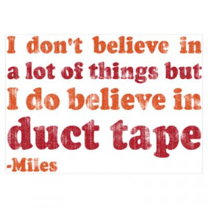 CafePress > Wall Art > Posters > Miles Duct Tape Quote Poster
